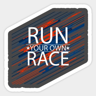 run your own race Sticker